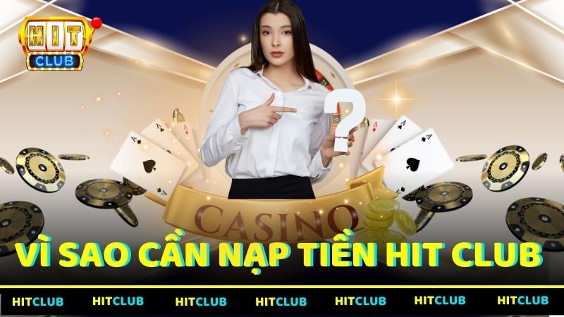 Vì sao cần nạp tiền Hit Club ngay khi vừa lập tài khoản?